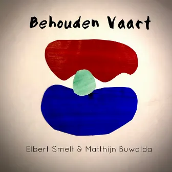 Behouden Vaart by Elbert Smelt