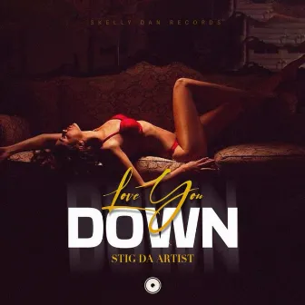 Love You Down by Stig da Artist