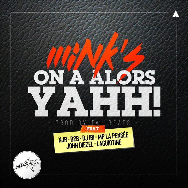 On A Alors Yahh! (feat. NJR, B2B, DJ Ibi, Mp La Pensée, John Diezel & Laguiotine)