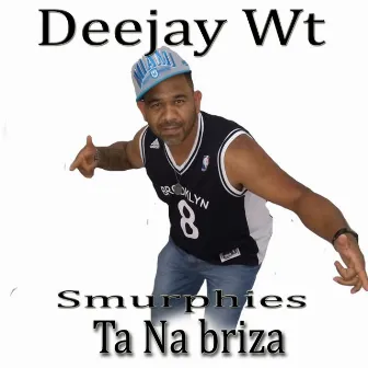 Smurphies Ta na Briza by Deejay wt