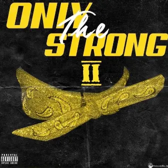 Only the Strong II by OTS