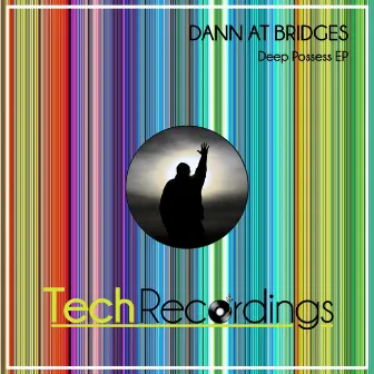 Deep Possess EP by Dann At Bridges