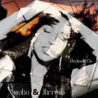 Smoke & Mirrors by ALETHEA