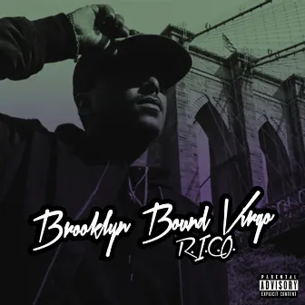 Brooklyn Bound Virgo by R.I.C.O. FlyForeva