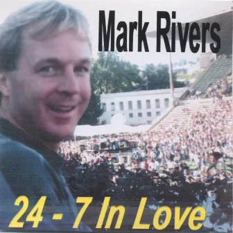 24-7 in Love by Mark Rivers