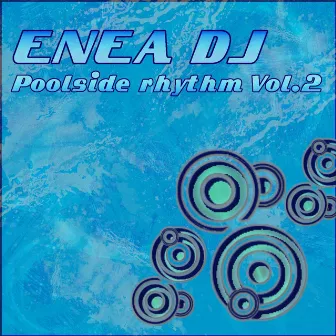 Poolside Rhythm, Vol.2 by Enea DJ