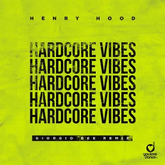 Hardcore Vibes (Giorgio Gee Remix) by Henry Hood