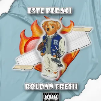 Este Pedaci by Roldan fresh