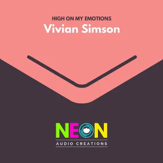 High On My Emotions by Vivian Simson