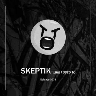 Like I Used To by Skeptik