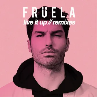 Live It Up by Fruela