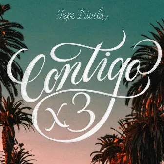 Contigo X3 by Pepe Dávila