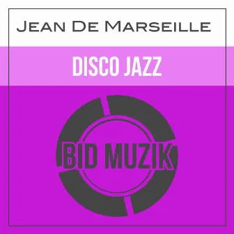 Disco Jazz by Jean De Marseille