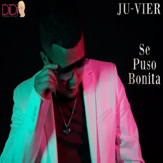 Se Puso Bonita by Ju-Vier