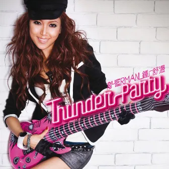 Thunder Party by Sherman Chung