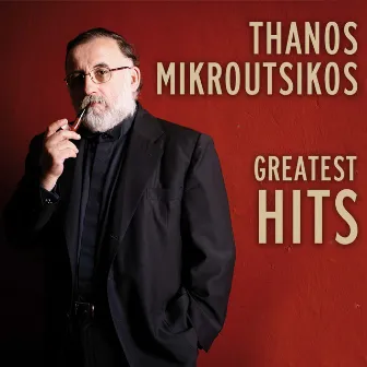 Thanos Mikroutsikos Greatest Hits by Thanos Mikroutsikos