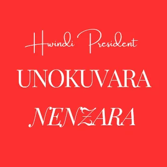 Unokuvara Nenzara by Hwindi President