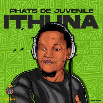 Ithuna Ep by Phats De Juvenile