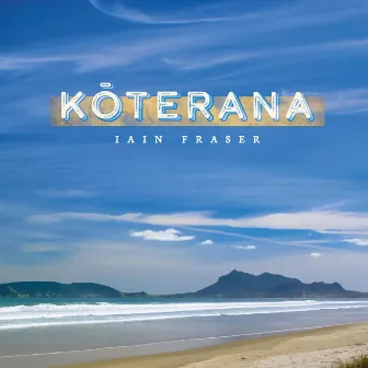 Kōterana by Iain Fraser