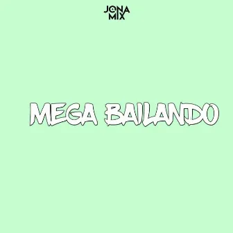 Mega Bailando by Jona Mix