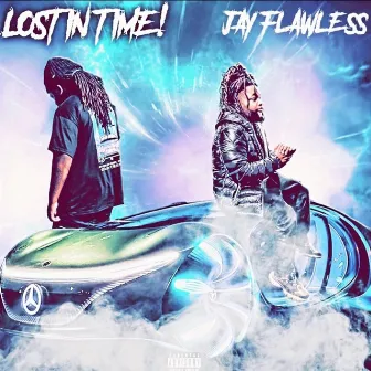 Lost in Time! by Jay Flawless