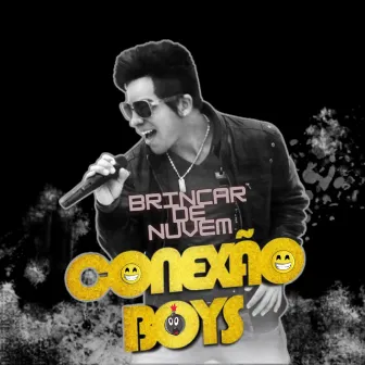 Brincar de Nuvem by Conexão Boys