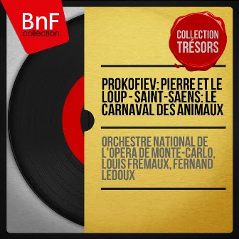 Prokofiev: Pierre et le loup - Saint-Saëns: Le carnaval des animaux (Collection trésors, mono version) by Fernand Ledoux