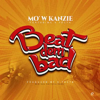 Beat Dem Bad by Mo'W Kanzie