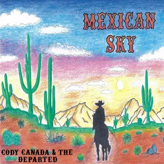 Mexican Sky by Cody Canada & The Departed