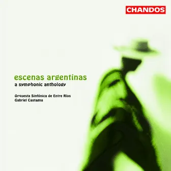 Escenas Argentinas - A Symphonic Anthology by Unknown Artist