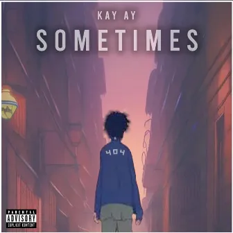 Sometimes (The Dark Side) by KAY AY