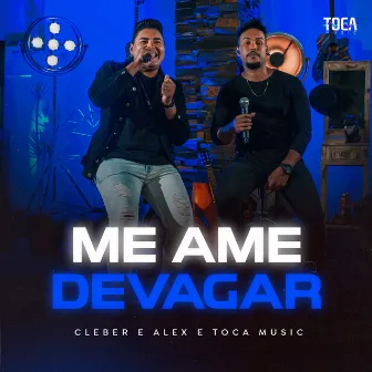 Me Ame Devagar by Cleber & Alex