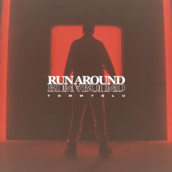 Run Around by Tommy Blu