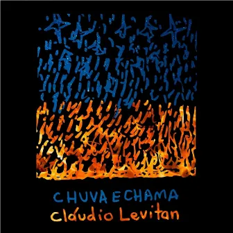 Chuva e Chama by Cláudio Levitan