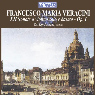 Veracini: XII Sonate a violino solo e basso, Op. I by Francesco Maria Veracini