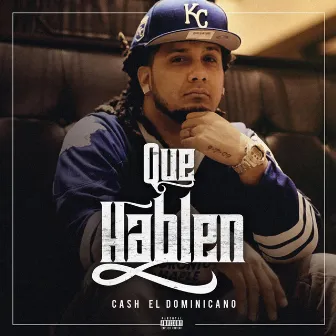 Que Hablen by Cash el Dominicano