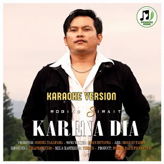 Karena Dia (Karaoke) by Robiko Sirait