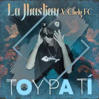 Toy Pa Ti by La Jhaslian