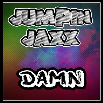 Damn by Jumpin Jaxx