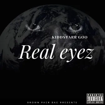 Real Eyez by Kiddstarr GOO