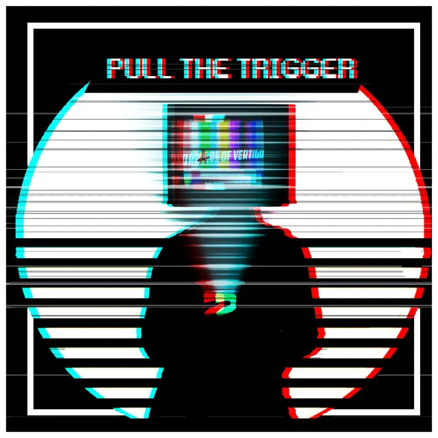 Pull the Trigger