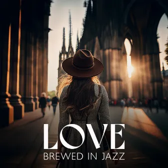 Love Brewed in Jazz by Leonard Darker