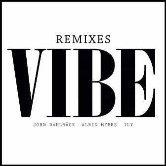 Vibe (Remixes) by Albin Myers