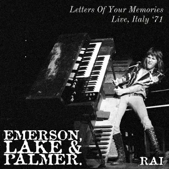 Letters Of Your Memories (Live Italy '71) by Emerson, Lake & Palmer