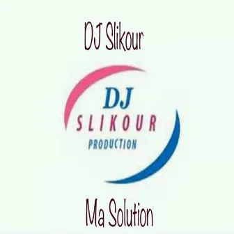 Ma Solution by Dj Slikour