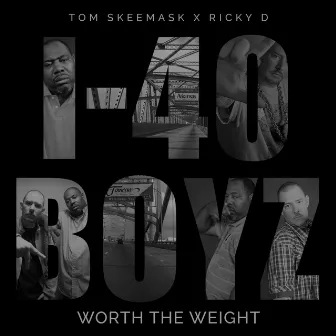 Worth the Weight by I-40 Boyz