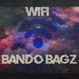 Wifi by Bando Bagz