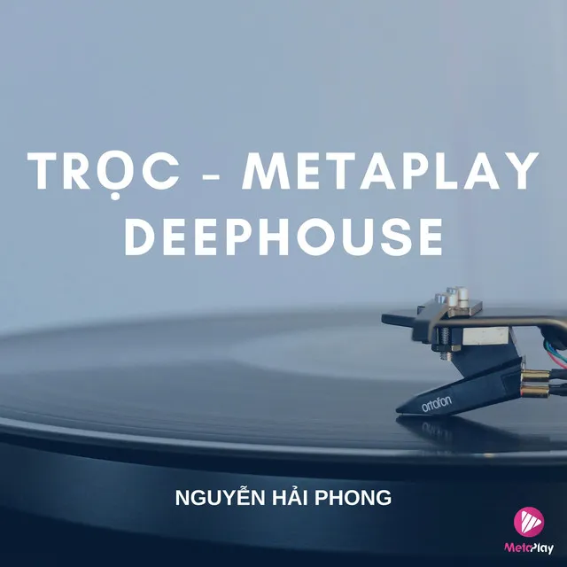 Trọc (Metaplay Deephouse)