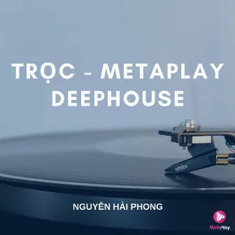 Trọc (Metaplay Deephouse) by Nguyễn Hải Phong