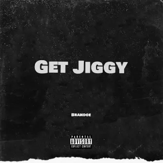 Get Jiggy by Brandoe